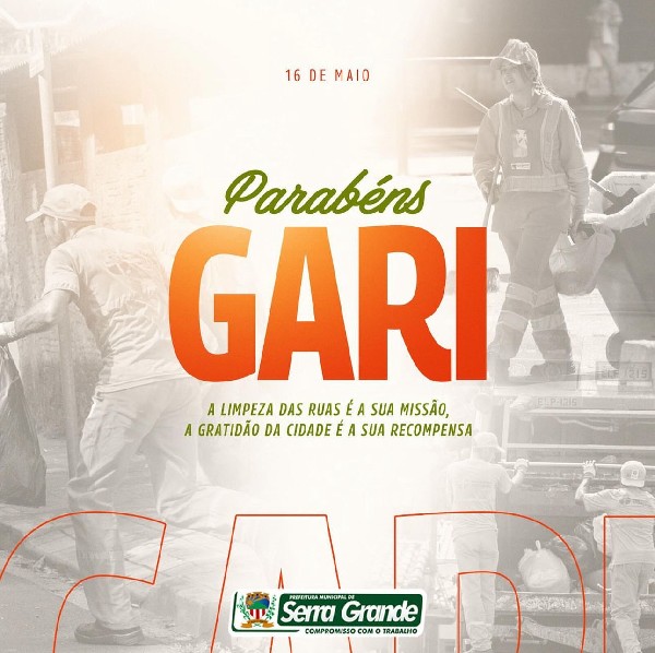 16 de maio - Dia do Gari!