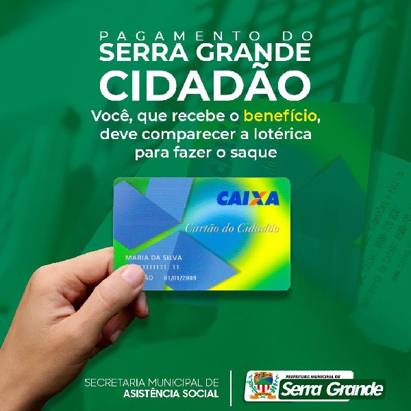 Beneficiários do programa "Serra Grande Cidadão", já podem sacar os recursos na Casa Lotérica